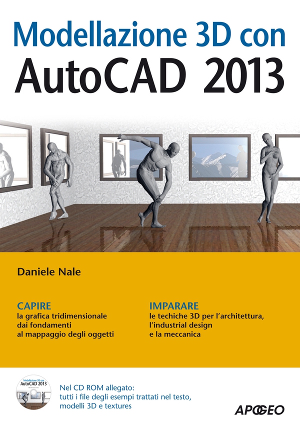 Modellazione 3D con AutoCAD 2013 - Librerie.coop Modellazione 3D con AutoCAD 2013 - Librerie.coop