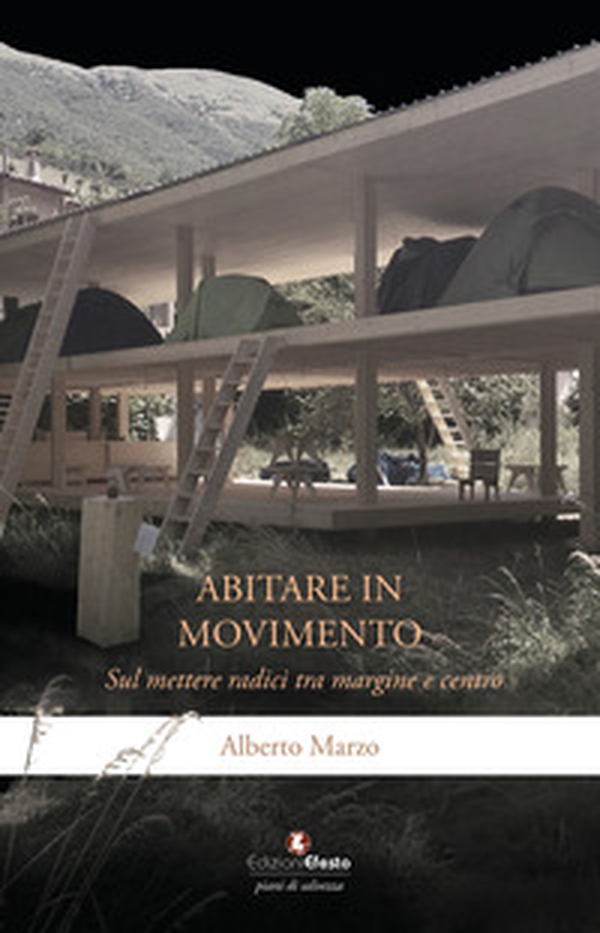 Abitare in movimento. Sul mettere radici tra margine e centro - Librerie.coop