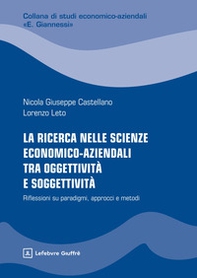 La ricerca nelle scienze economico-aziendali tra oggettività e soggettivit - Librerie.coop
