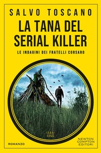 La tana del serial killer. Le indagini dei fratelli Corsaro - Librerie.coop