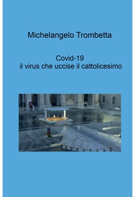 Covid-19, il virus che uccise il cattolicesimo - Librerie.coop