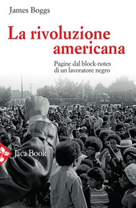 La rivoluzione americana. Pagine dal block-notes di un lavoratore negro - Librerie.coop