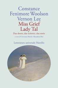 Miss Grief Lady Tal. Due donne, due scrittrici, due storie - Librerie.coop