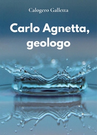 Carlo Agnetta, geologo - Librerie.coop