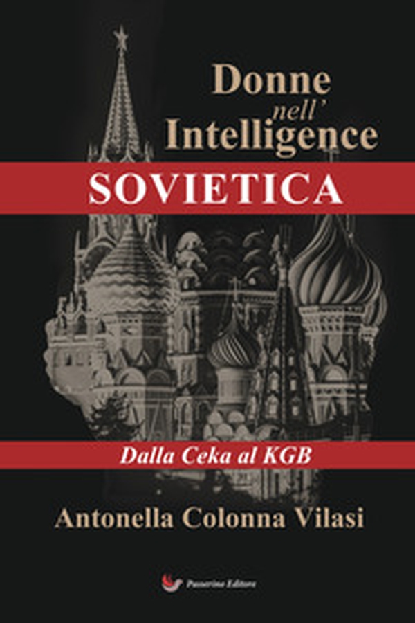 Donne nell'Intelligence sovietica. Dalla Ceka al KGB - Librerie.coop