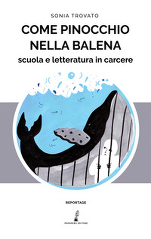 Come Pinocchio nella balena. Scuola e letteratura in carcere - Librerie.coop Come Pinocchio nella balena. Scuola e letteratura in carcere - Librerie.coop