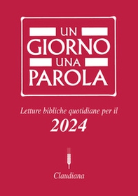 Un giorno una parola. Letture bibliche quotidiane per il 2024 - Librerie.coop