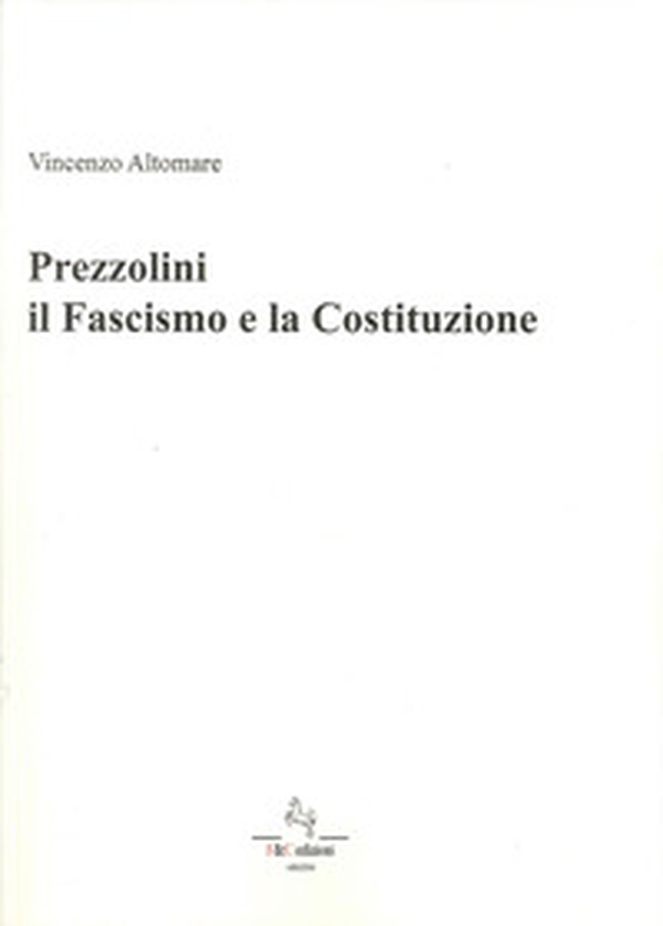 Prezzolini. Il fascismo e la Costituzione - Librerie.coop Prezzolini. Il fascismo e la Costituzione - Librerie.coop