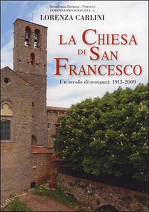 Un secolo di restauri nel complesso monumentale della Chiesa di San Francesco. 1913-2003 - Librerie.coop Un secolo di restauri nel complesso monumentale della Chiesa di San Francesco. 1913-2003 - Librerie.coop