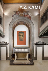 Y.Z. Kami. Light, gaze, presence - Librerie.coop