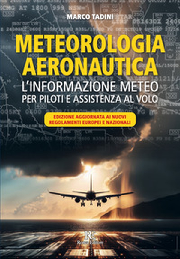 Meteorologia aeronautica. L'informazione meteo per piloti e assistenza al volo - Librerie.coop Meteorologia aeronautica. L'informazione meteo per piloti e assistenza al volo - Librerie.coop