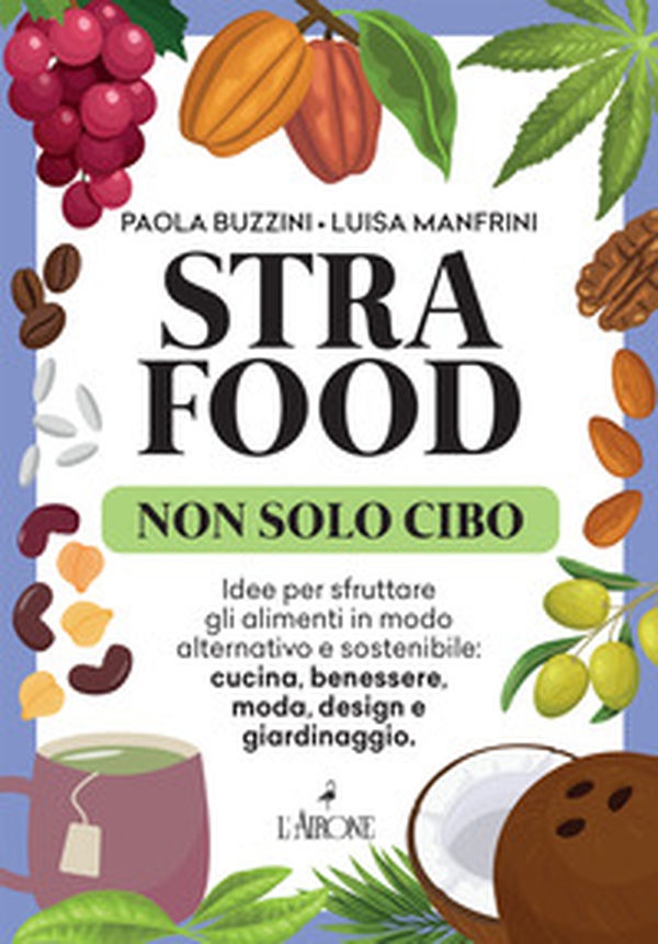 Strafood. Non solo cibo - Librerie.coop Strafood. Non solo cibo - Librerie.coop