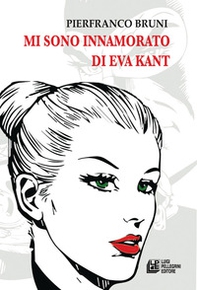 Mi sono innamorato di Eva Kant - Librerie.coop