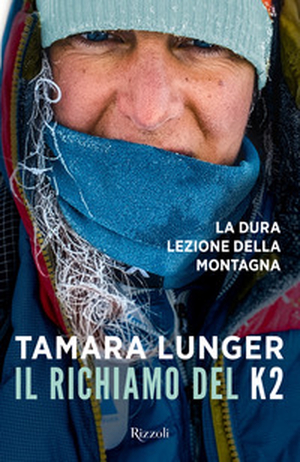 Il richiamo del K2. La dura lezione della montagna - Librerie.coop Il richiamo del K2. La dura lezione della montagna - Librerie.coop