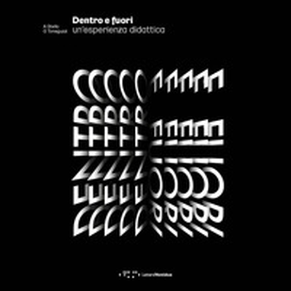 Dentro e fuori un'esperienza didattica. Riflessioni sul museo e dintorni alla scuola ferrarese di architettura - Librerie.coop Dentro e fuori un'esperienza didattica. Riflessioni sul museo e dintorni alla scuola ferrarese di architettura - Librerie.coop