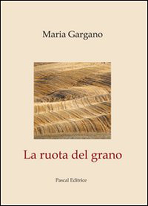 La ruota del grano - Librerie.coop La ruota del grano - Librerie.coop
