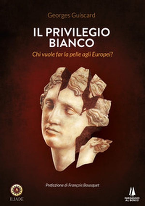Il privilegio bianco. Chi vuole far la pelle agli europei? - Librerie.coop Il privilegio bianco. Chi vuole far la pelle agli europei? - Librerie.coop