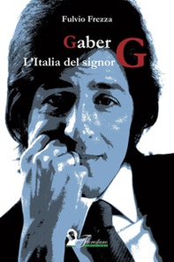Gaber. L'Italia del signor G - Librerie.coop