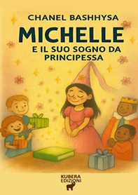 Michelle e il suo sogno da Principessa - Librerie.coop