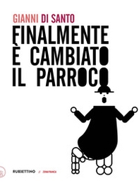 Finalmente è cambiato il parroco - Librerie.coop Finalmente è cambiato il parroco - Librerie.coop