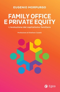 Family office e private equity. L'evoluzione del capitalismo familiare - Librerie.coop