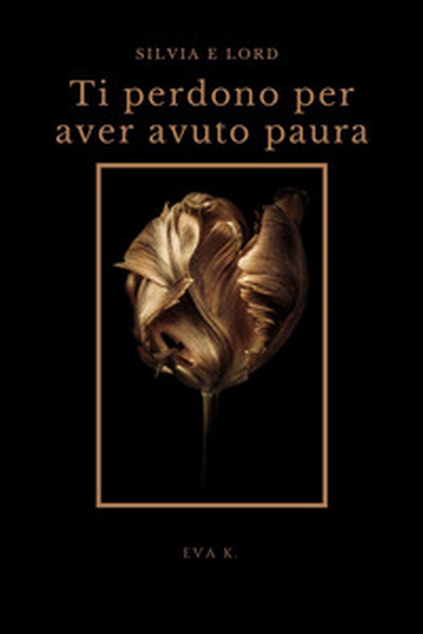 Silvia e Lord. Ti perdono per aver avuto paura - Librerie.coop Silvia e Lord. Ti perdono per aver avuto paura - Librerie.coop