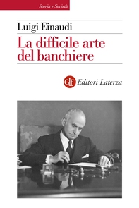 La difficile arte del banchiere - Librerie.coop