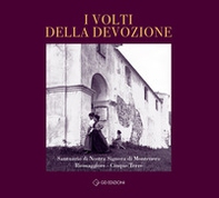 I volti della devozione. Santuario di Nostra Signora di Montenero Riomaggiore. Cinque Terre - Librerie.coop