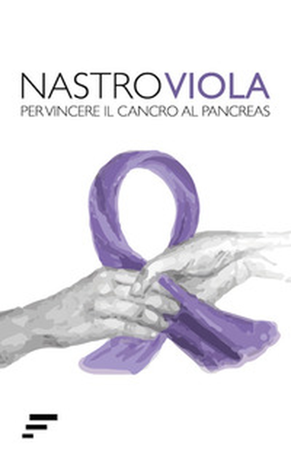 Nastro Viola. Per vincere il cancro al pancreas - Librerie.coop Nastro Viola. Per vincere il cancro al pancreas - Librerie.coop