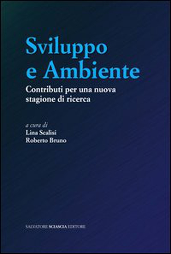 Sviluppo e ambiente. Contributi per una nuova stagione di ricerca - Librerie.coop Sviluppo e ambiente. Contributi per una nuova stagione di ricerca - Librerie.coop