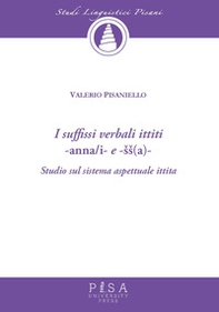 I suffissi verbali ittiti -anna/i e -ss(a)-. Studio sul sistema aspettuale ittita - Librerie.coop