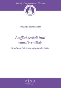 I suffissi verbali ittiti -anna/i e -ss(a)-. Studio sul sistema aspettuale ittita - Librerie.coop I suffissi verbali ittiti -anna/i e -ss(a)-. Studio sul sistema aspettuale ittita - Librerie.coop