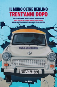 Il Muro oltre Berlino. Trent'anni dopo - Librerie.coop
