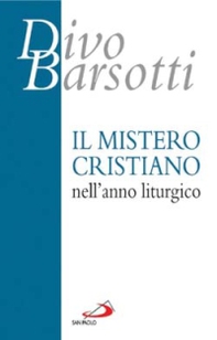 Il mistero cristiano nell'anno liturgico - Librerie.coop Il mistero cristiano nell'anno liturgico - Librerie.coop
