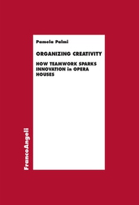 Organizing creativity. How teamwork sparks innovation in Opera house - Librerie.coop