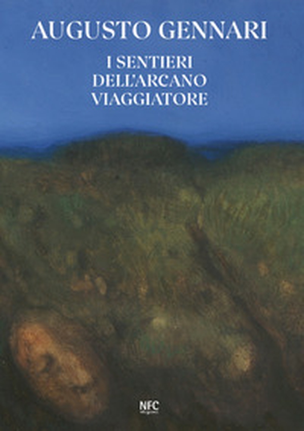 Augusto Gennari. I sentieri dell'arcano viaggiatore - Librerie.coop Augusto Gennari. I sentieri dell'arcano viaggiatore - Librerie.coop