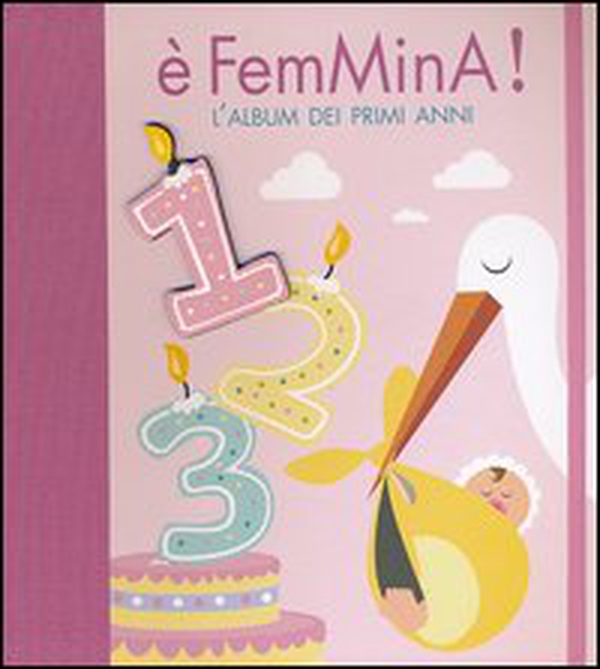 È femmina! L'album dei primi anni - Librerie.coop È femmina! L'album dei primi anni - Librerie.coop