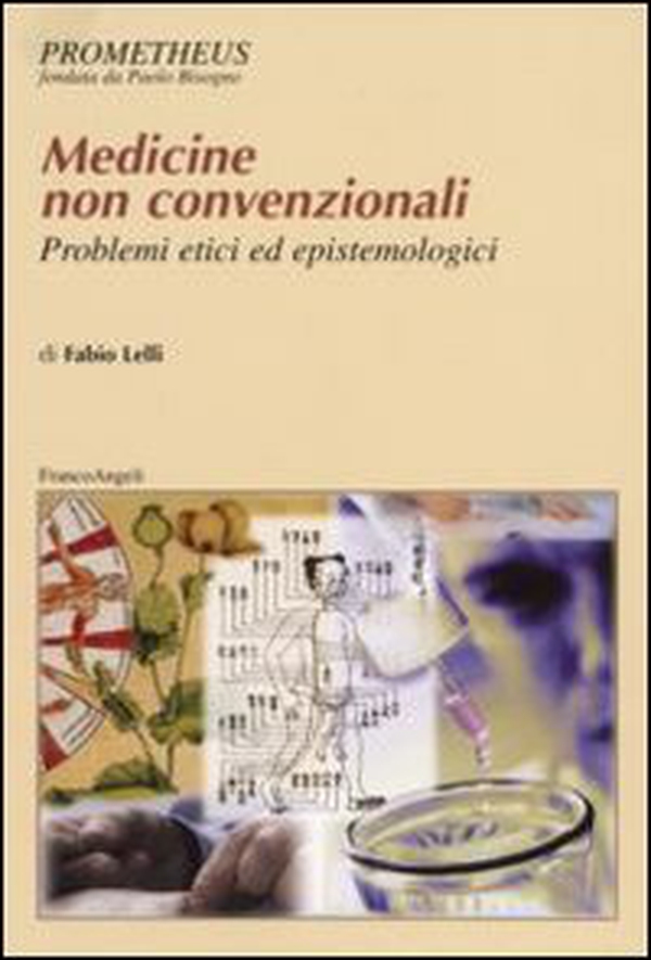 Medicine non convenzionali. Problemi etici ed epistemologici - Librerie.coop Medicine non convenzionali. Problemi etici ed epistemologici - Librerie.coop
