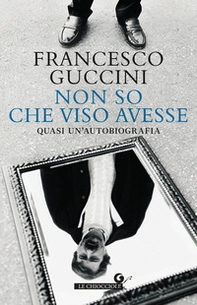 Non so che viso avesse. Quasi un'autobiografia - Librerie.coop Non so che viso avesse. Quasi un'autobiografia - Librerie.coop