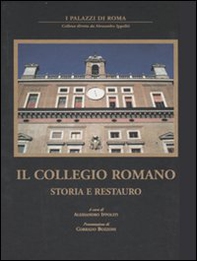Il collegio romano. Storia e restauro - Librerie.coop Il collegio romano. Storia e restauro - Librerie.coop