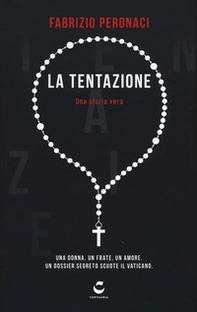 La tentazione. Una donna, un frate, un amore. Un dossier segreto scuote il Vaticano - Librerie.coop