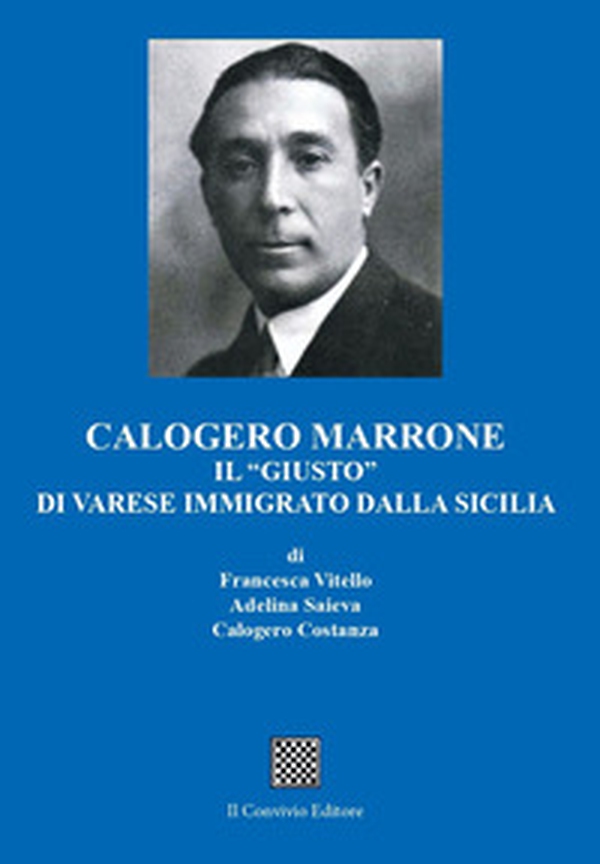 Calogero Marrone. Il «giusto» di Varese immigrato dalla Sicilia - Librerie.coop Calogero Marrone. Il «giusto» di Varese immigrato dalla Sicilia - Librerie.coop