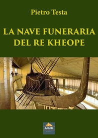 La nave funeraria del re Kheope - Librerie.coop La nave funeraria del re Kheope - Librerie.coop