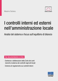 I controlli interni ed esterni nell'amministrazione locale. Analisi del sistema e focus sull'equilibrio di bilancio - Librerie.coop