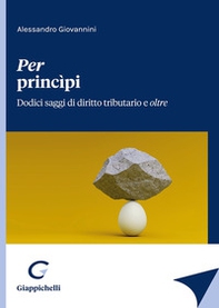 Per princìpi. Dodici saggi di diritto tributario e oltre - Librerie.coop