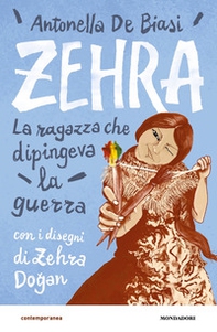 Zehra. La ragazza che dipingeva la guerra - Librerie.coop