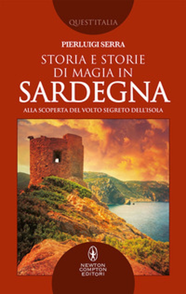 Storia e storie di magia in Sardegna. Alla scoperta del volto segreto dell'isola - Librerie.coop Storia e storie di magia in Sardegna. Alla scoperta del volto segreto dell'isola - Librerie.coop