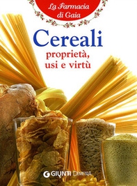 Cereali. Proprietà, usi e virtù - Librerie.coop