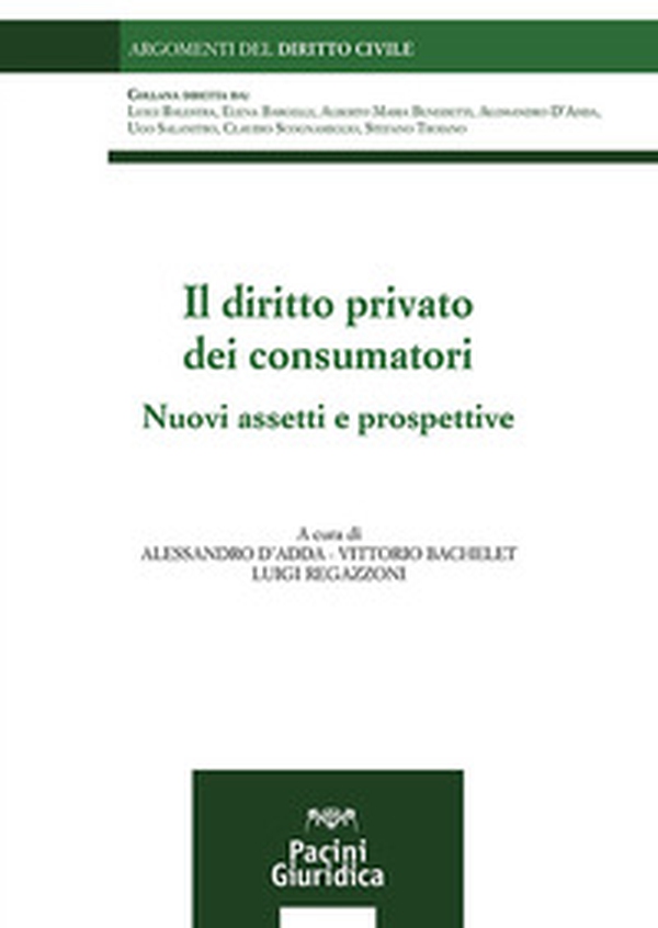 Il diritto privato dei consumatori. Nuovi assetti e prospettive - Librerie.coop