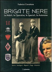 Brigate nere. Le mobili, le operative, le speciali, le autonome - Librerie.coop